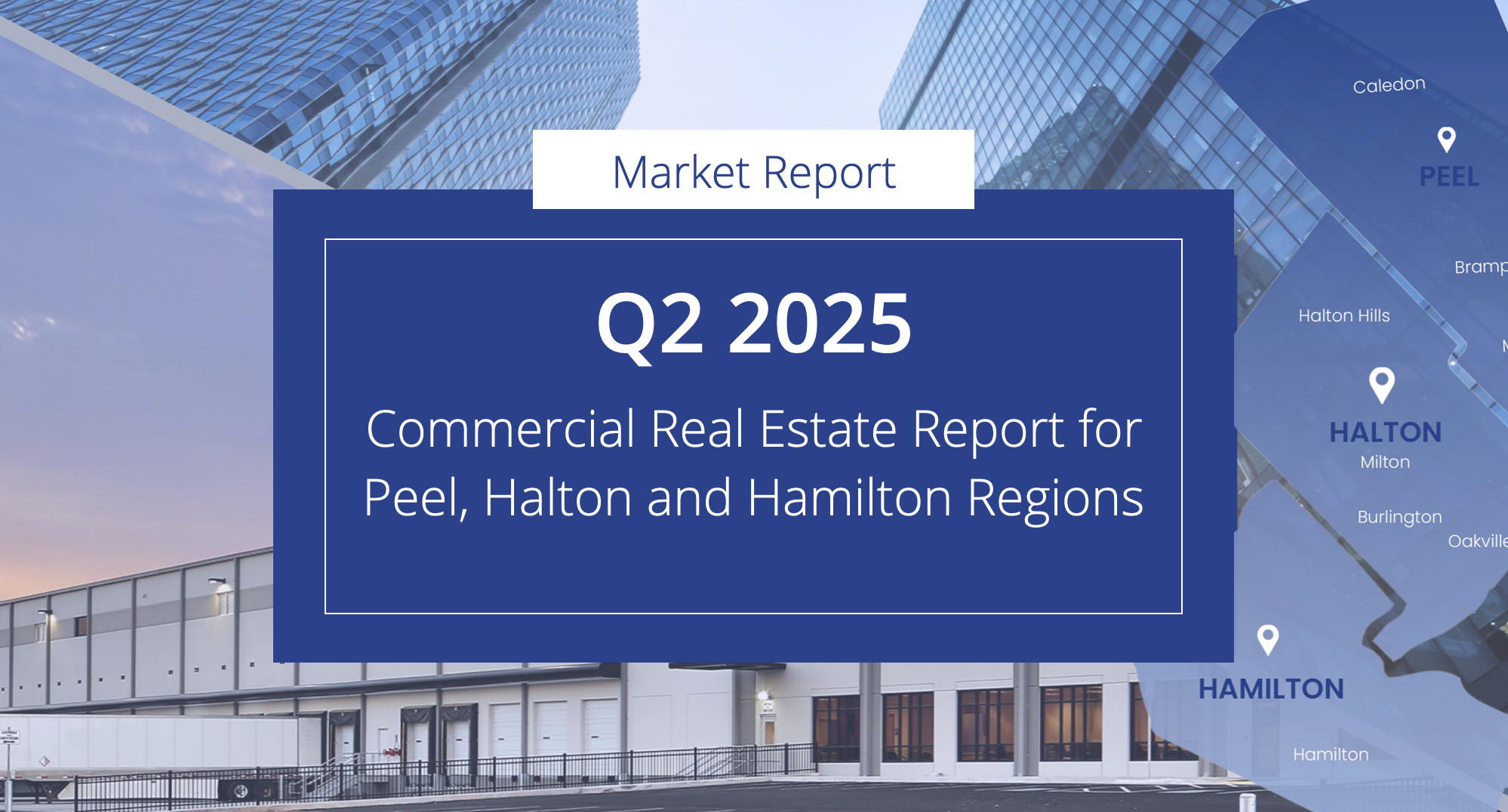 Market Report: Q2 2025 Commercial Real Estate Report for Peel, Halton ...